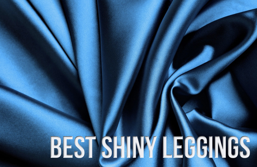 Best Shiny Liquid Leggings for Working Out