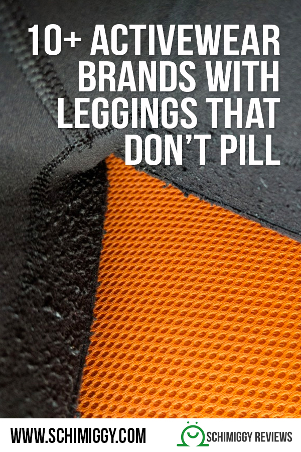 Leggings That Don't Pill + Best Activewear Brands - Schimiggy Reviews