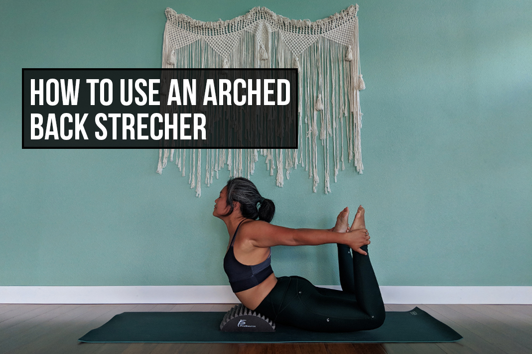 How to Use an Arched Back Stretcher