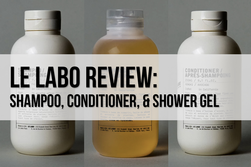 Le Labo Review: Shampoo, Conditioner and Body Wash