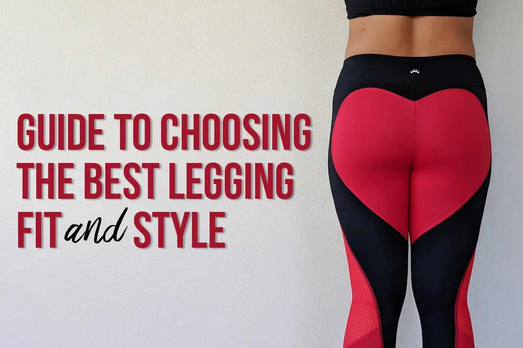 Tips for choosing the best leggings
