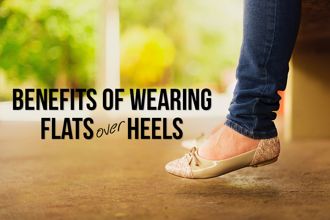 Benefits of Wearing Flats Over Heels & How to Choose a Supportive and Safe Shoe